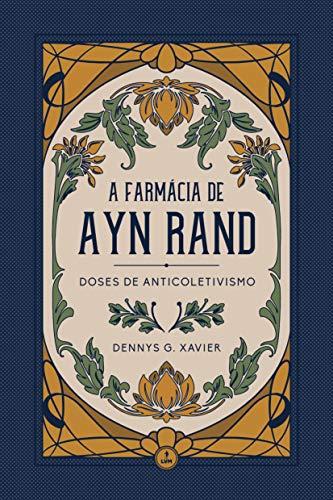 A Farmácia de Ayn Rand: Doses de Anticoletivismo
