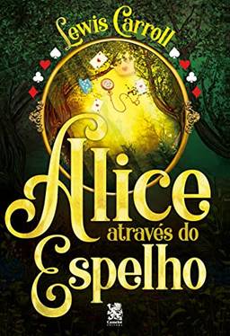 Alice Através do Espelho - Lewis Carroll: Capa Especial + marcador de páginas