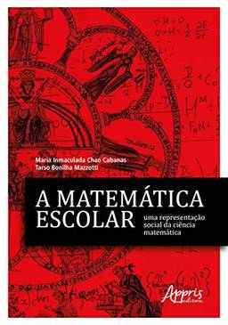 A matemática escolar, uma representação social da ciência matemática