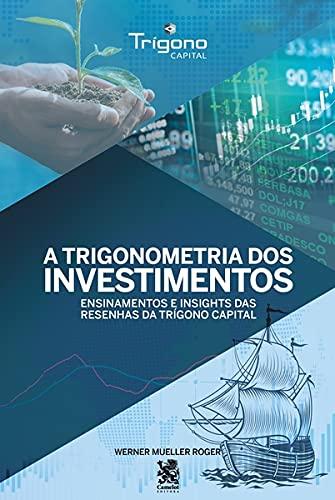 A trigonometria dos investimentos: Ensinamentos e insights das resenhas da trígono capital