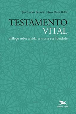 Testamento vital: Diálogo sobre a vida, a morte e a liberdade