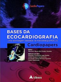 Bases da Ecocardiografia - uma Abordagem Baseada na Metodologia Pocus - Cardiopapers