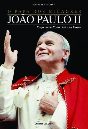 O papa dos milagres - João Paulo II