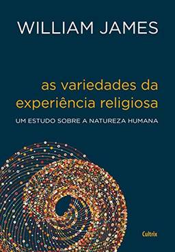 As variedades da experiência religiosa: Um Estudo Sobre a Natureza Humana