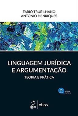 Linguagem Jurídica e Argumentação - Teoria e Prática