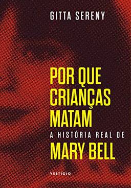 Por que crianças matam: A história de Mary Bell