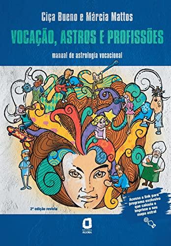 Vocação, astros e profissões: Manual de astrologia vocacional