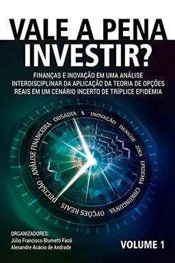 VALE A PENA INVESTIR?: Finanças e Inovação em uma Análise Interdisciplinar