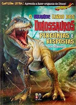 Grande Livro dos Dinossauros Perguntas e Respostas