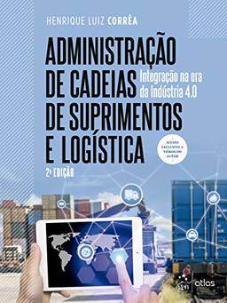 Administração de cadeias de suprimentos e logística: Integração na era da indústria 4.0