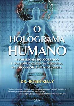 O Holograma Humano: O Holograma Humano