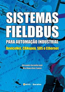 Sistemas Fieldbus para automação industrial: Devicenet, Canopen, SDS e Tthernet