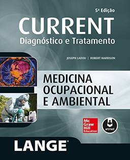 CURRENT Medicina Ocupacional e Ambiental: Diagnóstico e Tratamento (Lange)