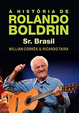 A História de Rolando Boldrin: Sr. Brasil