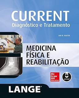 CURRENT: Medicina Física e Reabilitação - Diagnóstico e Tratamento (Lange)
