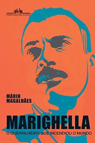 Marighella - O Guerrilheiro Que Incendiou o Mundo