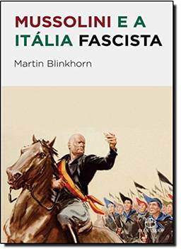 Mussolini e a Itália fascista