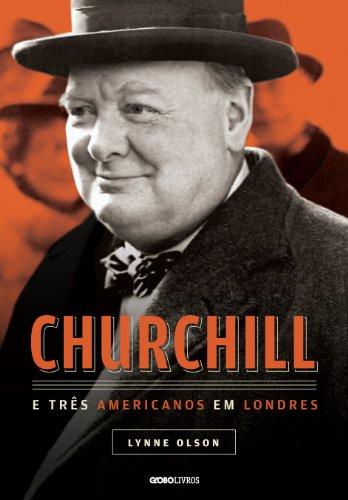 Churchill e três americanos em Londres (Globo Livros História)