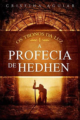 A Profecia de Hedhen (Os Tronos da Luz Livro 1)