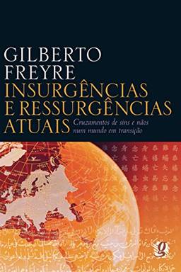 Insurgências e ressurgências atuais (Gilberto Freyre)