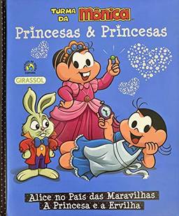 Turma da Mônica Princesas & Princesas - Alice no País das Maravilhas/ A Princesa e a Ervilha: Alice no País das Maravilhas/ A Princesa e a Ervilha: 01