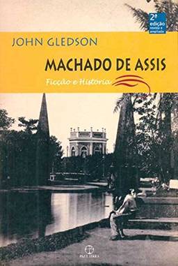 Machado de Assis: ficção e história: ficção e história
