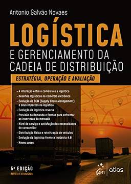Logística e Gerenciamento da Cadeia de Distribuição - Estratégia, Avaliação e Operação