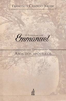 O Evangelho por Emmanuel, Comentários aos Atos dos Apóstolos