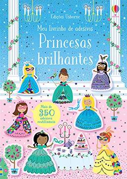 Princesas Brilhantes: Meu Livrinho De Adesivos