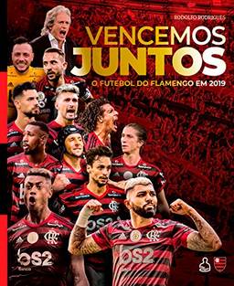 Vencemos juntos: O futebol do Flamengo em 2019