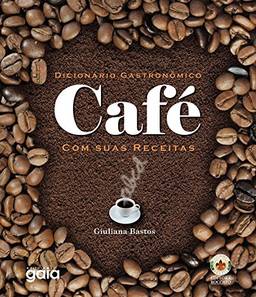 Dicionário gastronômico - café com suas receitas